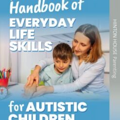 Parent’s Handbook of Everyday Life Skills for Autistic Children